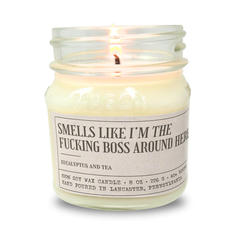 Smells Like I'm The Fucking Boss - Funny Candle 8oz Soy Wax